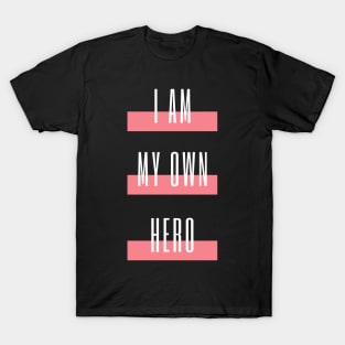 I am my own hero T-Shirt